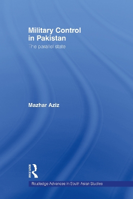 Military Control in Pakistan: The Parallel State book