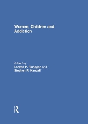 Women, Children, and Addiction by Loretta Finnegan