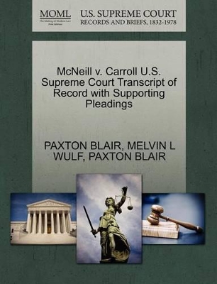 McNeill V. Carroll U.S. Supreme Court Transcript of Record with Supporting Pleadings book