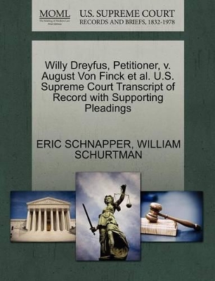 Willy Dreyfus, Petitioner, V. August Von Finck et al. U.S. Supreme Court Transcript of Record with Supporting Pleadings book