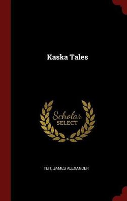 Kaska Tales by Teit James Alexander