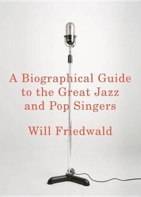 A Biographical Guide to the Great Jazz and Pop Singers book