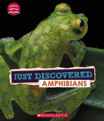 Just Discovered Amphibians (Learn About: Animals) by Danielle Denega