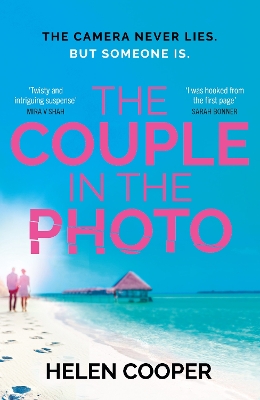 The Couple in the Photo: The gripping summer thriller about secrets, murder and friends you can't trust by Helen Cooper