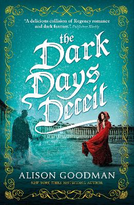 The Dark Days Deceit: A Lady Helen Novel by Alison Goodman