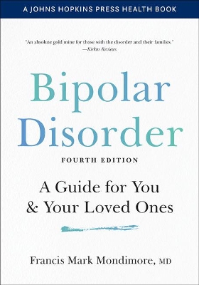 Bipolar Disorder: A Guide for You and Your Loved Ones book