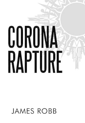 Corona Rapture by James Robb