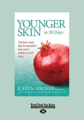 Younger Skin in 28 Days: The Fast-Track Diet for Beautiful Skin and a Cellulite-Proof Body by Karen Fischer