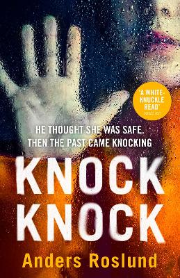 Knock Knock: A white-knuckle read by Anders Roslund