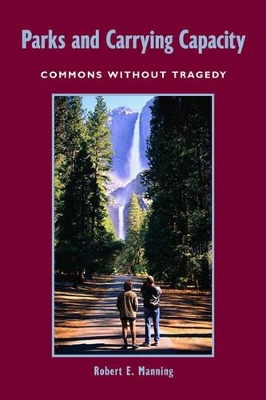 Parks and Carrying Capacity by Robert E. Manning