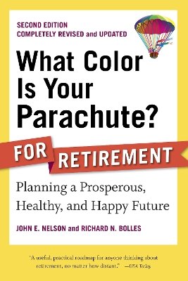 What Color Is Your Parachute? For Retirement, 2nd Edition by John E Nelson