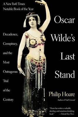 Oscar Wilde's Last Stand by Philip Hoare