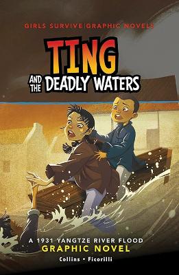 Ting and the Deadly Waters: A 1931 Yangtze River Flood Graphic Novel by Ailynn Collins