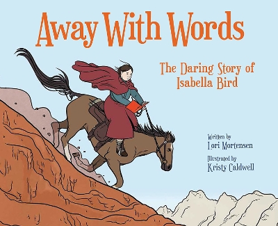 Away with Words: The Daring Story Of Isabella Bird book