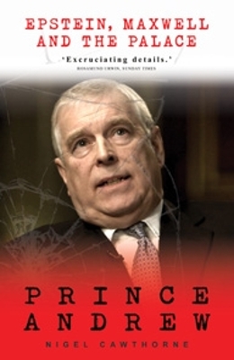 Prince Andrew: Epstein, Maxwell and the Palace by Nigel Cawthorne