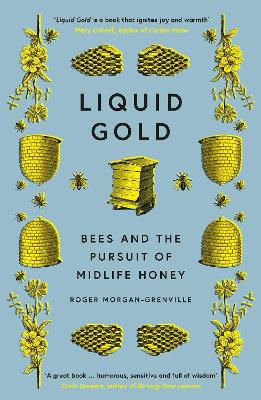 Liquid Gold: Bees and the Pursuit of Midlife Honey book