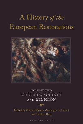 A History of the European Restorations: Culture, Society and Religion book