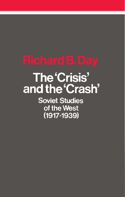 The Crisis and the Crash: Soviet Studies of the West (1917-1939) book