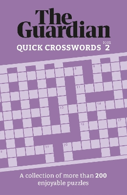 The Guardian Quick Crosswords 2: A compilation of more than 200 enjoyable puzzles book