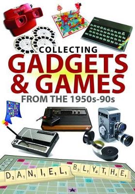 Collecting Gadgets and Games from the 1950s-90s book