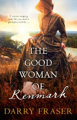 The Good Woman of Renmark by Darry Fraser