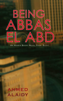 Being Abbas El Abd by Ahmed Alaidy