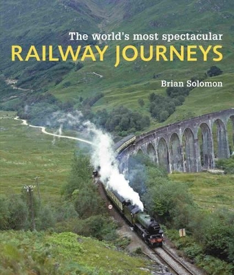 World's Most Spectacular Railway Journeys book