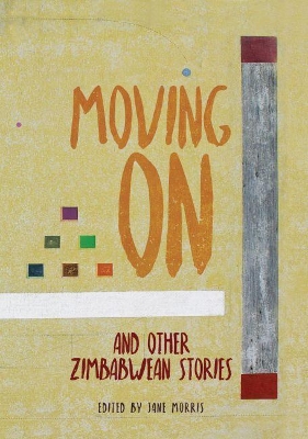 Moving On: and Other Zimbabwean Stories book
