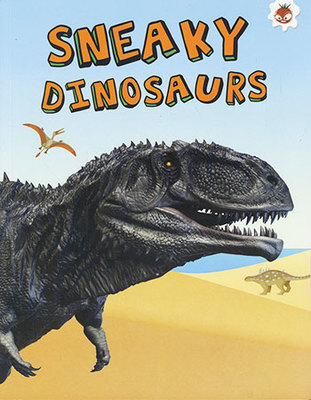 Sneaky Dinosaurs - My Favourite Dinosaurs by Emily Kington