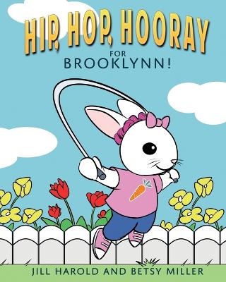 Hip, Hop, Hooray for Brooklynn! by Jill Harold