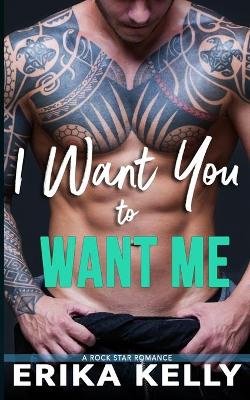I Want You To Want Me book