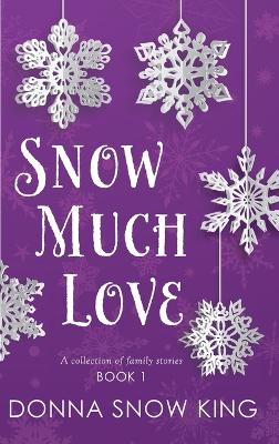 Snow Much Love book