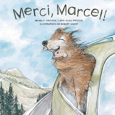 Merci, Marcel! by Bromley Switzer