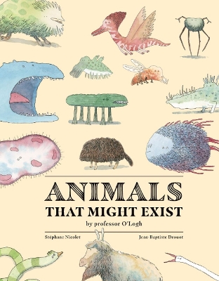 Animals That Might Exist by Professor O'Logist book