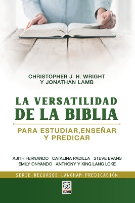 La Versatilidad de la Biblia: Para estudiar, enseñar y predicar book