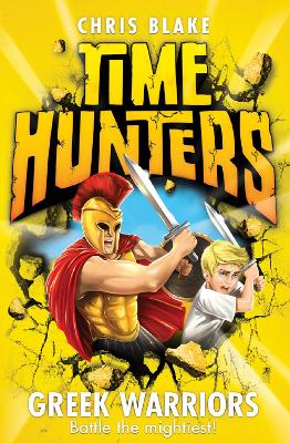 Greek Warriors (Time Hunters, Book 4) by Chris Blake