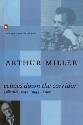 Echoes Down the Corridor: Collected Essays, 1944-2000 by Arthur Miller