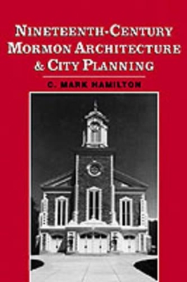 Nineteenth-Century Mormon Architecture and City Planning book
