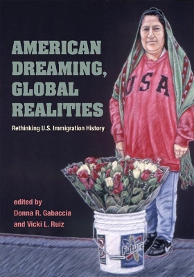 American Dreaming, Global Realities by Donna R. Gabaccia