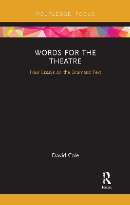 Words for the Theatre: Four Essays on the Dramatic Text book