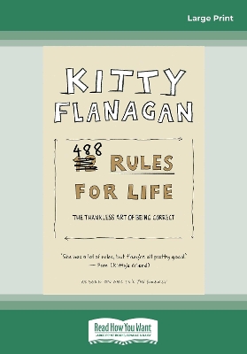 Kitty Flanagan's 488 Rules for Life: The thankless art of being correct by Kitty Flanagan