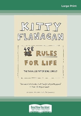 Kitty Flanagan's 488 Rules for Life: The thankless art of being correct book