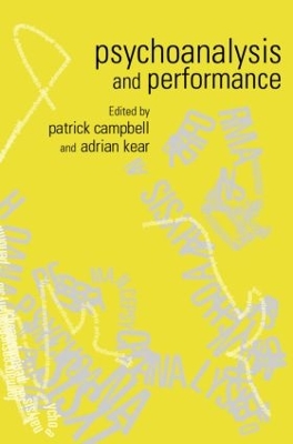 Psychoanalysis and Performance by Patrick Campbell