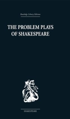 The Problem Plays of Shakespeare by Ernest Schanzer