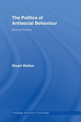 Politics of Antisocial Behaviour by Stuart Waiton