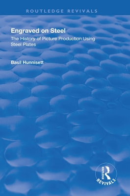Engraved on Steel: History of Picture Production Using Steel Plates by Basil Hunnisett