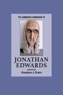 The Cambridge Companion to Jonathan Edwards by Stephen J. Stein