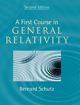 First Course in General Relativity by Bernard Schutz