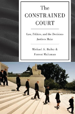 The Constrained Court by Michael A. Bailey