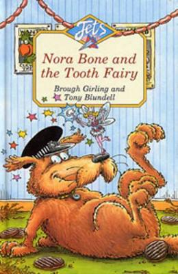 Nora Bone and the Tooth Fairy by Brough Girling